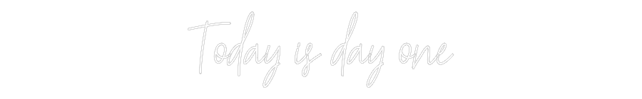 Custom Neon Text- Today is day ...