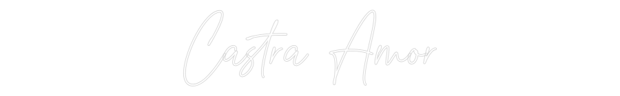 Custom Neon Text - Castra Amor