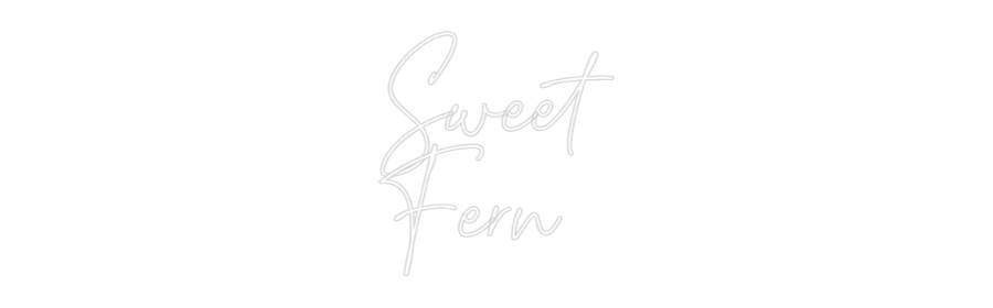 Custom Neon Text - Sweet
Fern