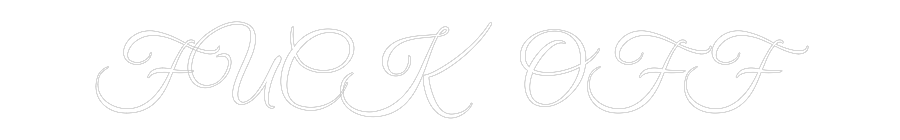 Custom Neon Text- FUCK OFF