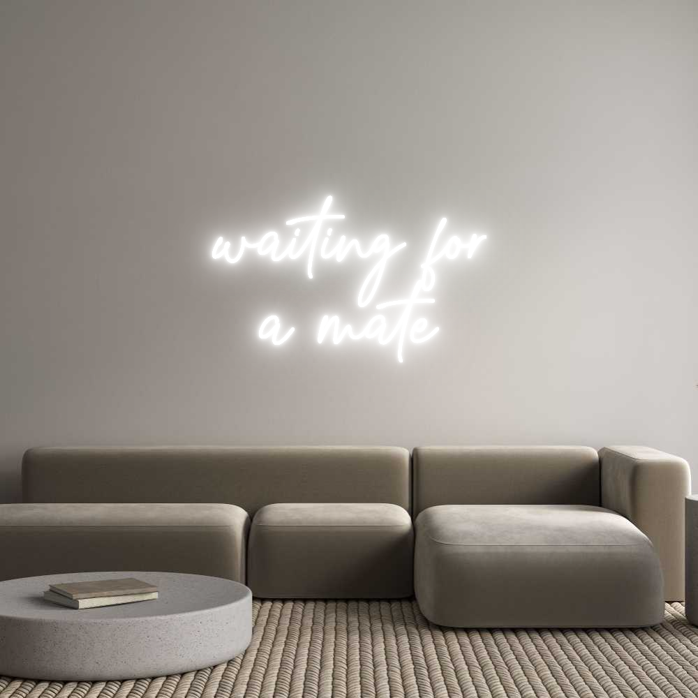 Custom Neon Text- waiting for
...