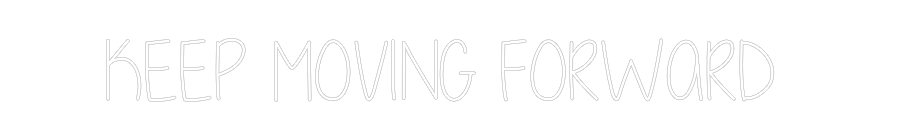 Custom Neon Text- KEEP MOVING F...