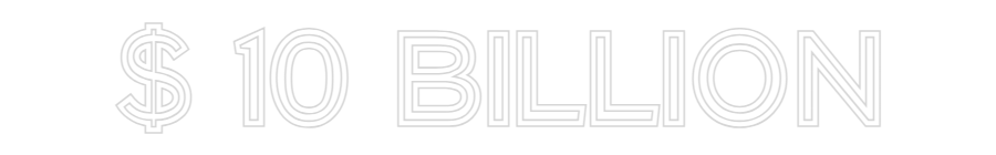 Custom Neon Text - $ 10 BILLION