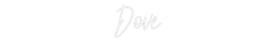 Custom Neon Text - Dove