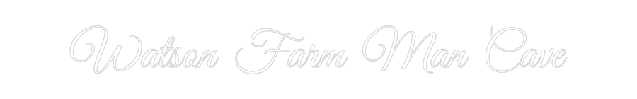 Custom Neon Text - Watson Farm M...