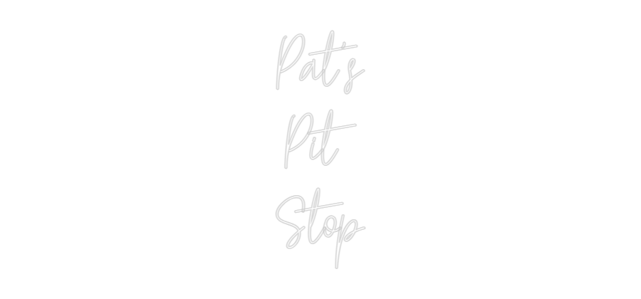 Custom Neon Text - Pat's
Pit
S...