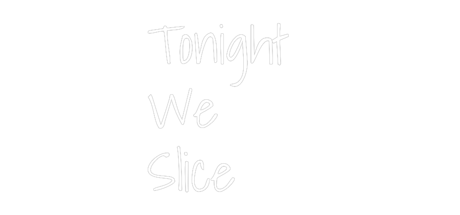 Custom Neon Text- Tonight 
We
...