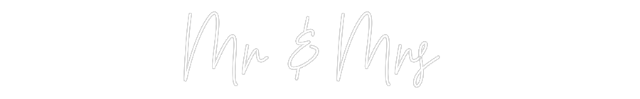 Custom Neon Text - Mr & Mrs