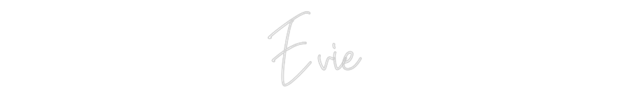 Custom Neon Text - Evie