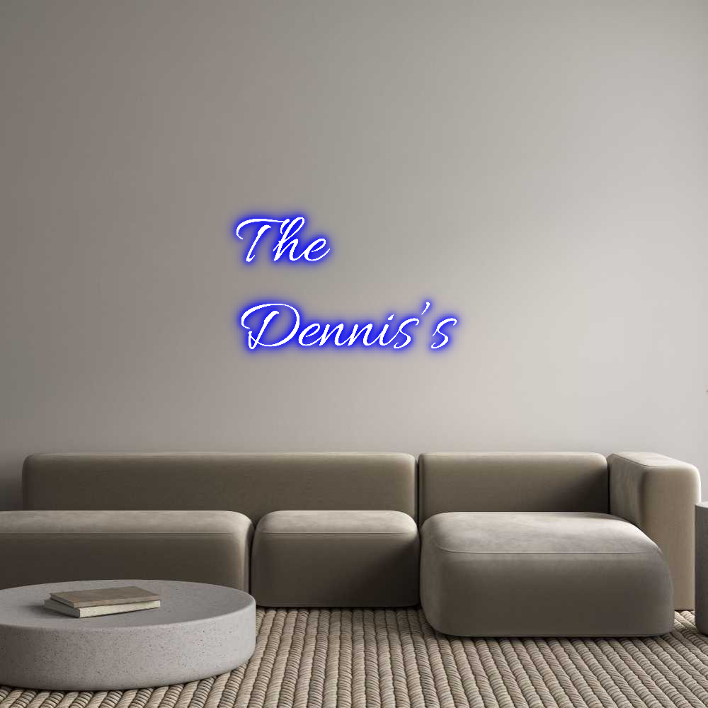 Custom Neon Text- The
Dennis’s