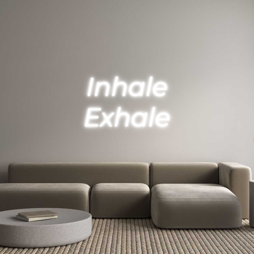 Custom Neon Text- Inhale
Exhale
