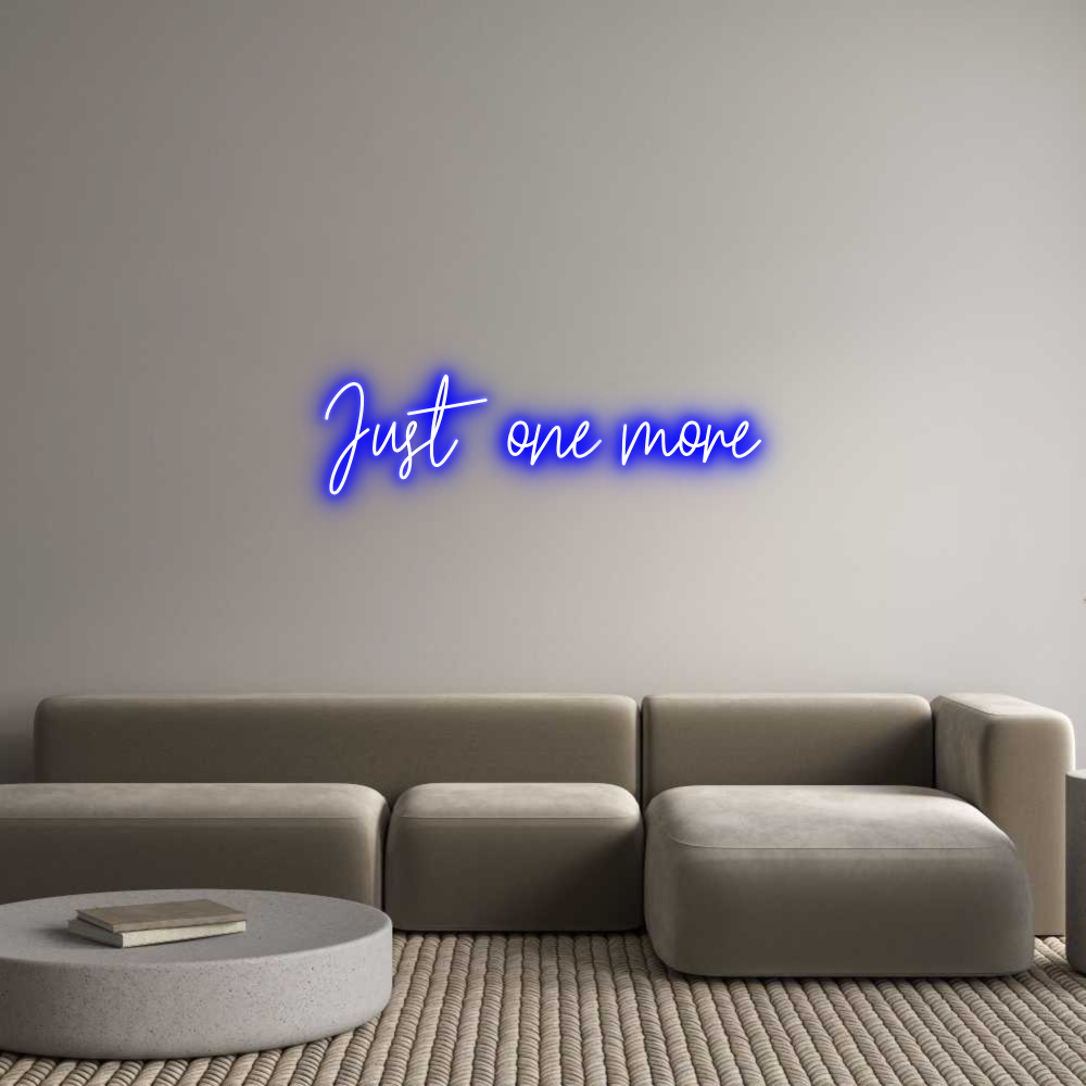 Custom Neon Text - Just one more