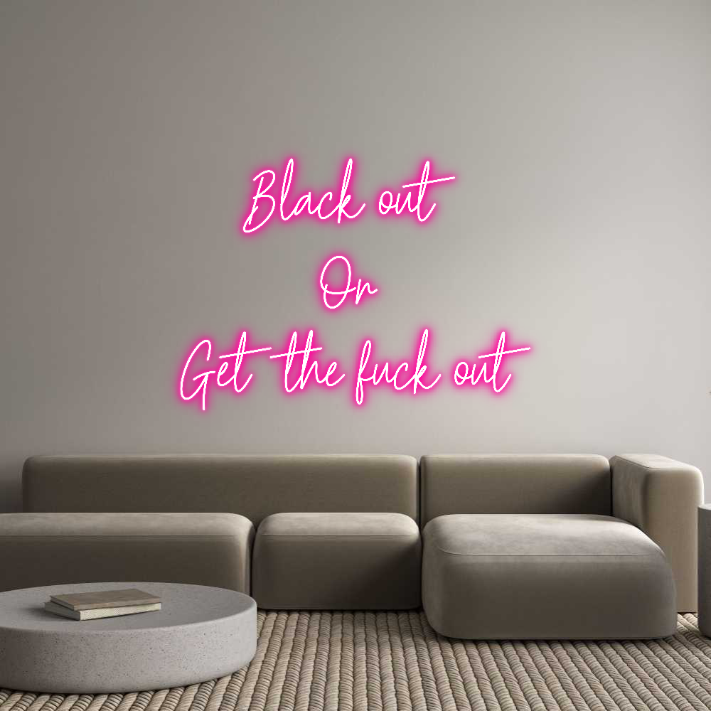Custom Neon Text - Black out 
O...