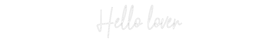 Custom Neon Text - Hello lover