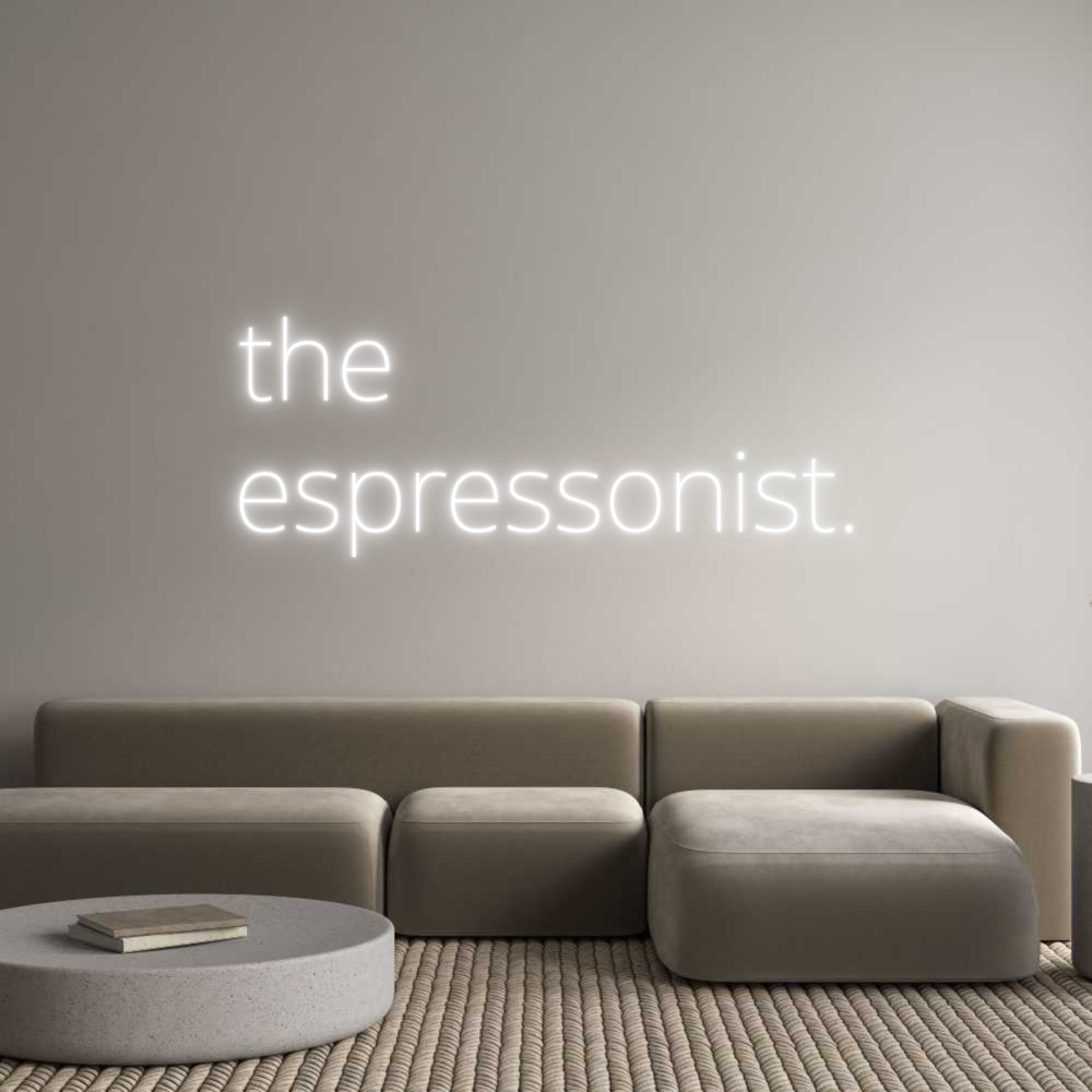 Custom Neon Text - the
espresso...