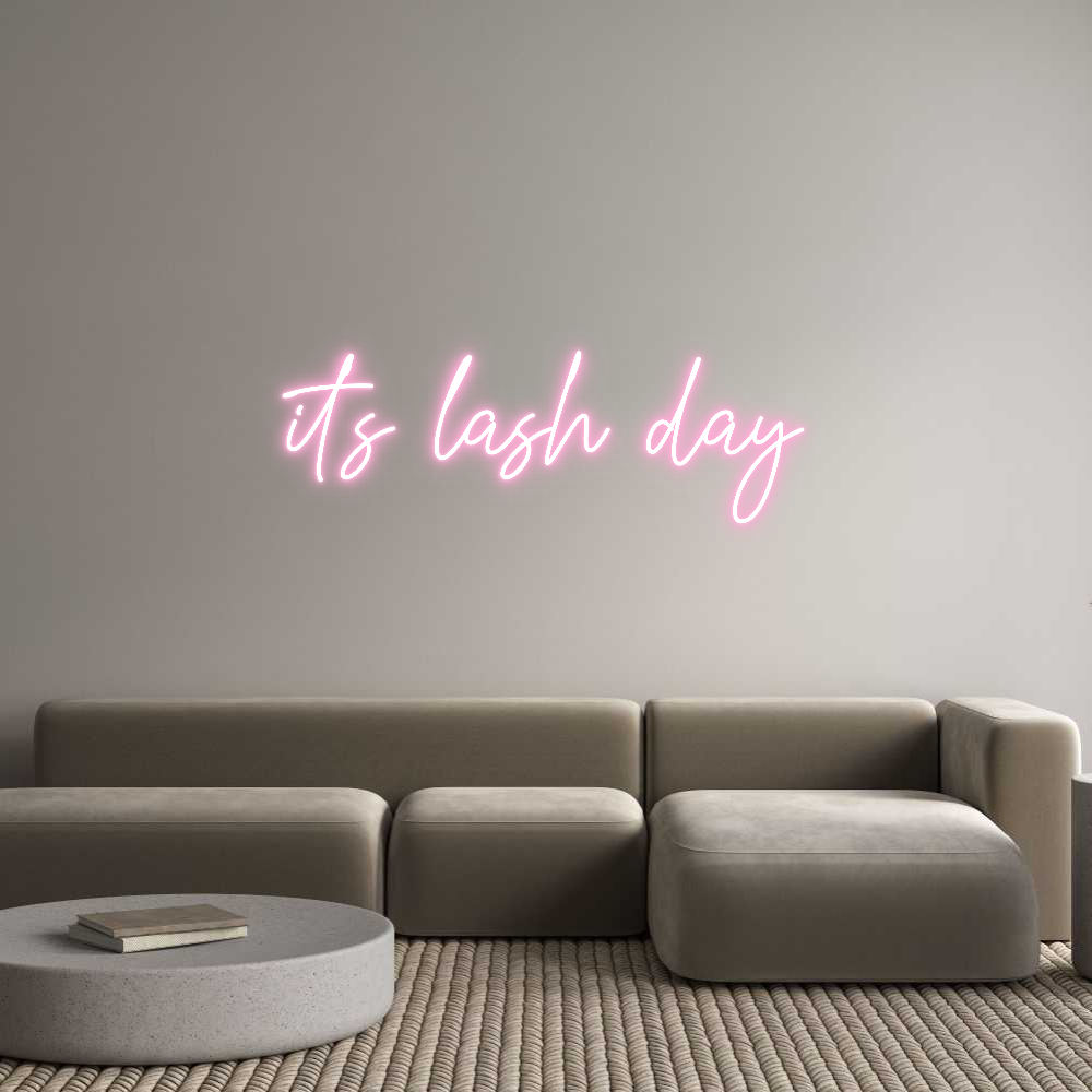 Custom Neon Text- it's lash day