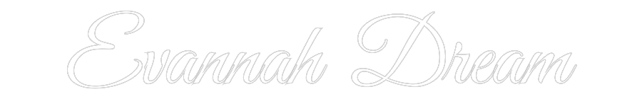 Custom Neon Text - Evannah Dream