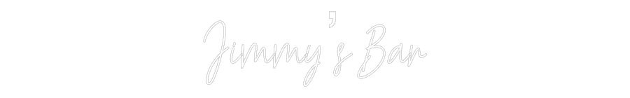 Custom Neon Text - Jimmy’s Bar