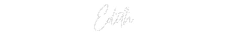 Custom Neon Text - Edith