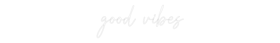 Custom Neon Text - good vibes