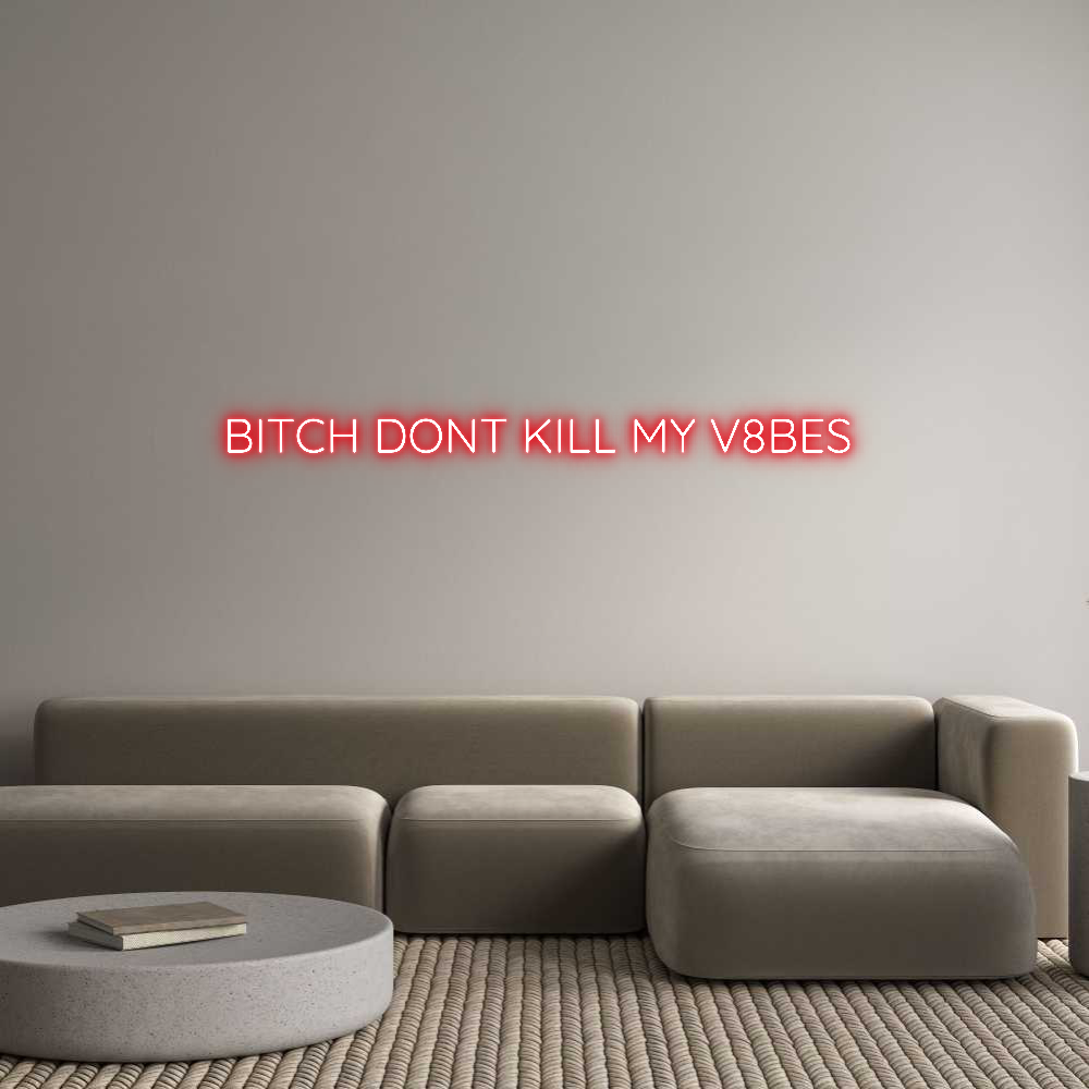 Custom Neon Text- BITCH DONT KI...