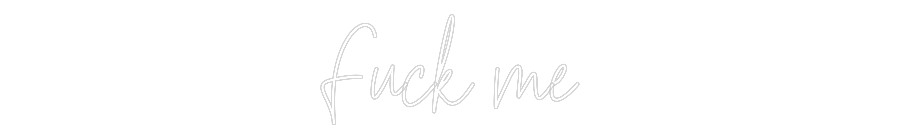Custom Neon Text - Fuck me
