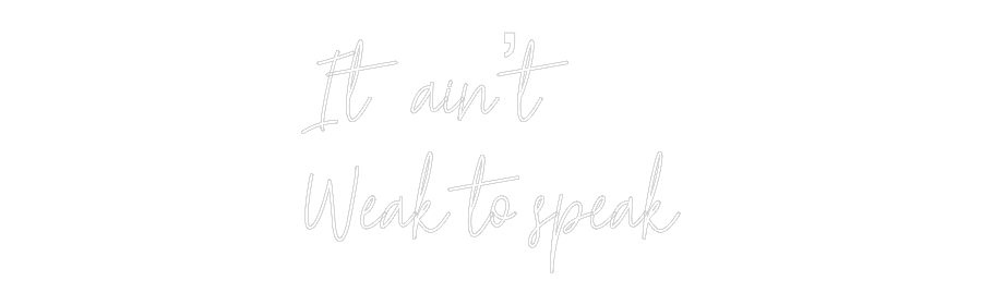 Custom Neon Text - It ain’t 
We...