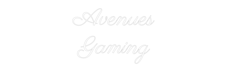 Custom Neon Text - Avenues 
Gam...