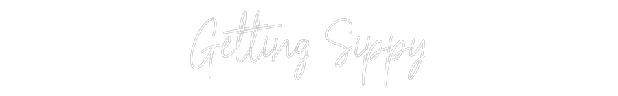 Custom Neon Text- Getting Sippy