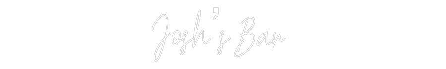 Custom Neon Text - Josh’s Bar
