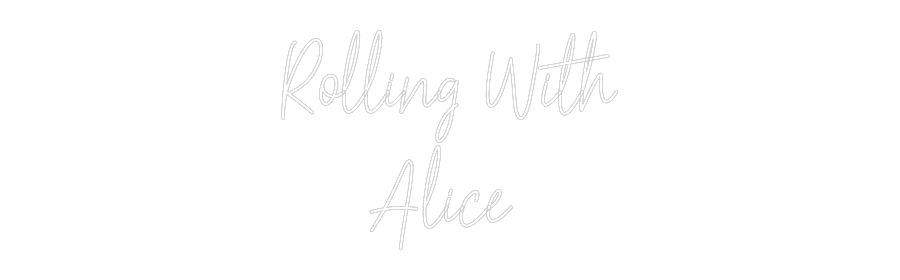 Custom Neon Text - Rolling With
...
