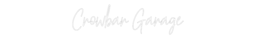 Custom Neon Text - Crowbar Garage