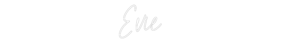 Custom Neon Text - Evie