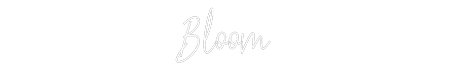 Custom Neon Text - Bloom