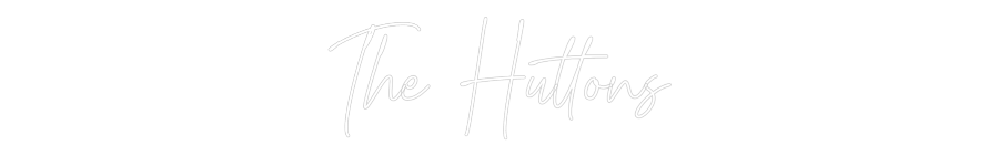 Custom Neon Text - The Huttons