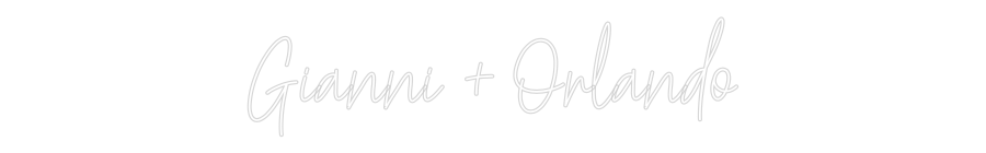 Custom Neon Text - Gianni + Orla...