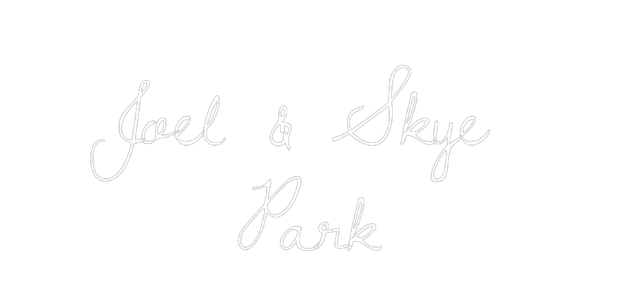Custom Neon Text - 
Joel & Skye...