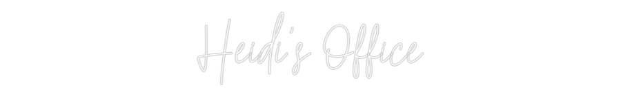 Custom Neon Text- Heidi's Office