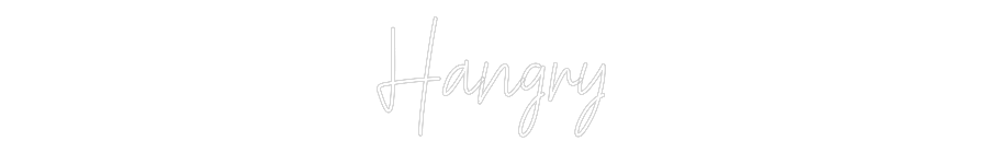 Custom Neon Text - Hangry