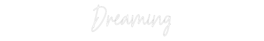 Custom Neon Text - Dreaming