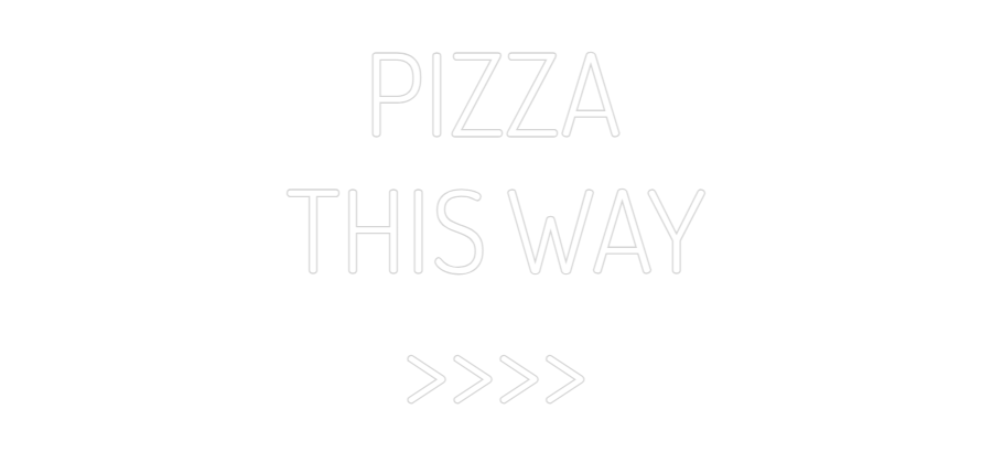 Custom Neon Text - PIZZA
THIS W...