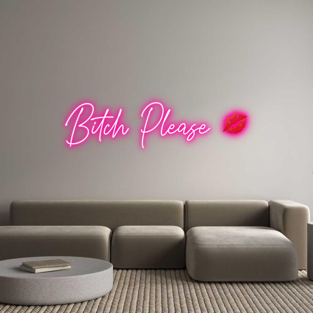 Custom Neon Text - Bitch Please 💋