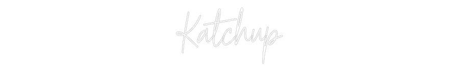 Custom Neon Text - Katchup