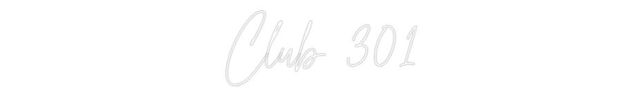 Custom Neon Text -  Club 301