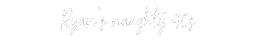 Custom Neon Text - Ryan’s naught...