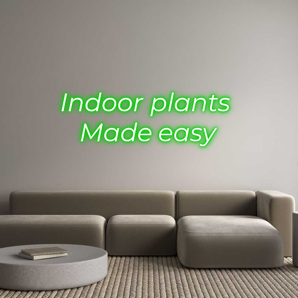 Custom Neon Text - Indoor plants...