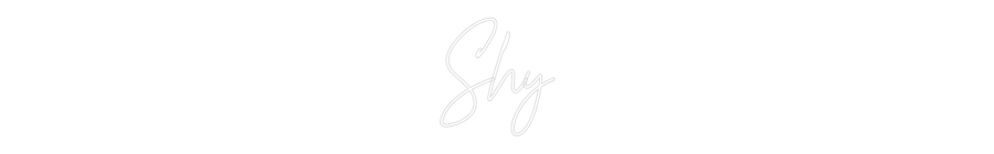 Custom Neon Text- Shy