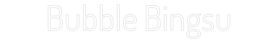 Custom Neon Text- Bubble Bingsu