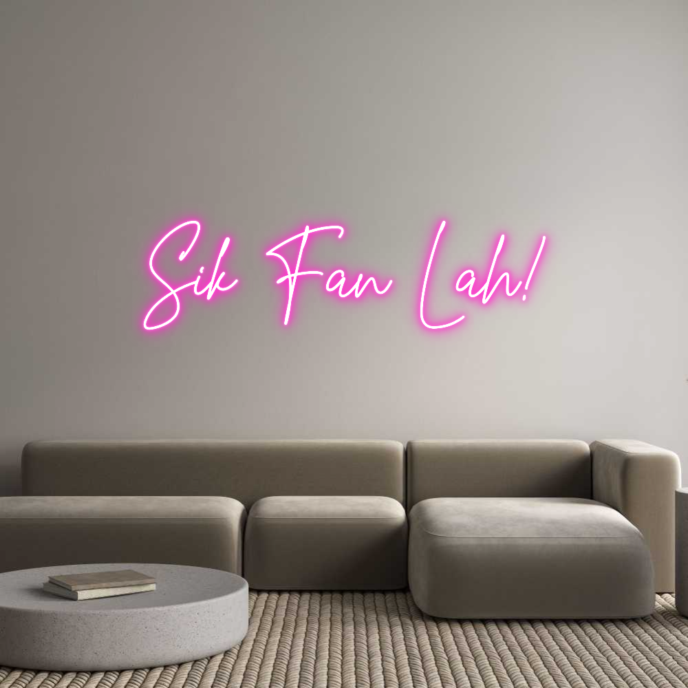 Custom Neon Text- Sik Fan Lah!