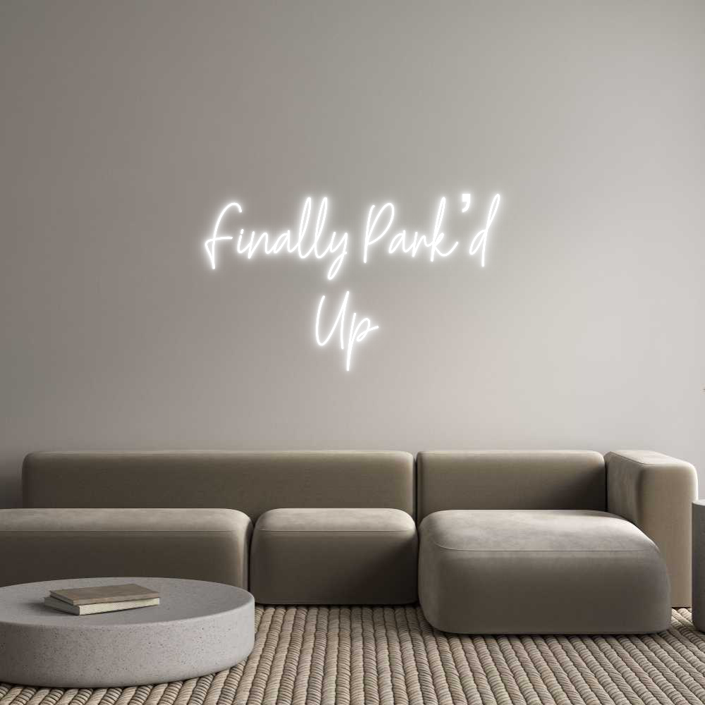 Custom Neon Text - Finally Park’...